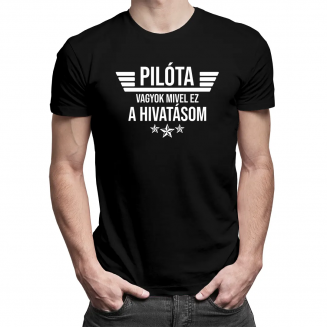 Pilóta vagyok, mivel ez a hivatásom