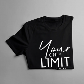 Your only limit is you