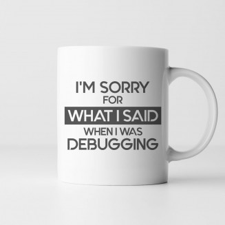 I'm sorry for what I said when I was debugging - Feliratos bögre
