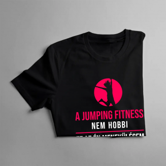 A jumping fitness nem hobbi, ez az én menekülésem a valóság elől