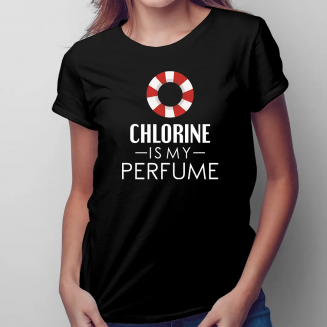 Chlorine is my perfume - Női póló felirattal